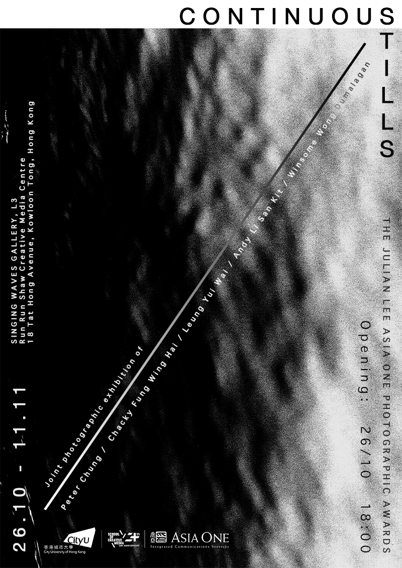 Continuous Stills – A Joint Photographic Exhibition Of Peter Chung, Chacky Fung Wing Hei, Andy Li San Kit, Leung Yui Wai And Winsome Wong