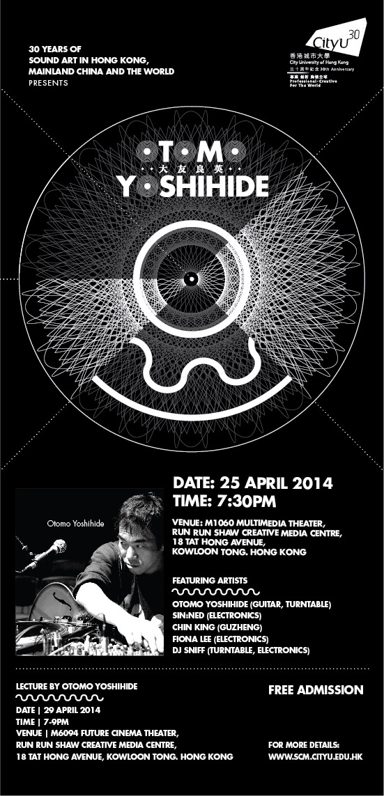 CityU 30th Anniversary Cultural Festival – 30 Years Of Sound Art In Hong Kong, Mainland China And The World Presents Otomo Yoshihide