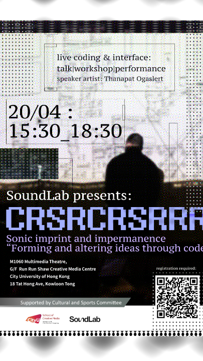 SoundLab presents: CRSRCRSRRR - Sonic imprint and impermanence “Forming and altering ideas through code”