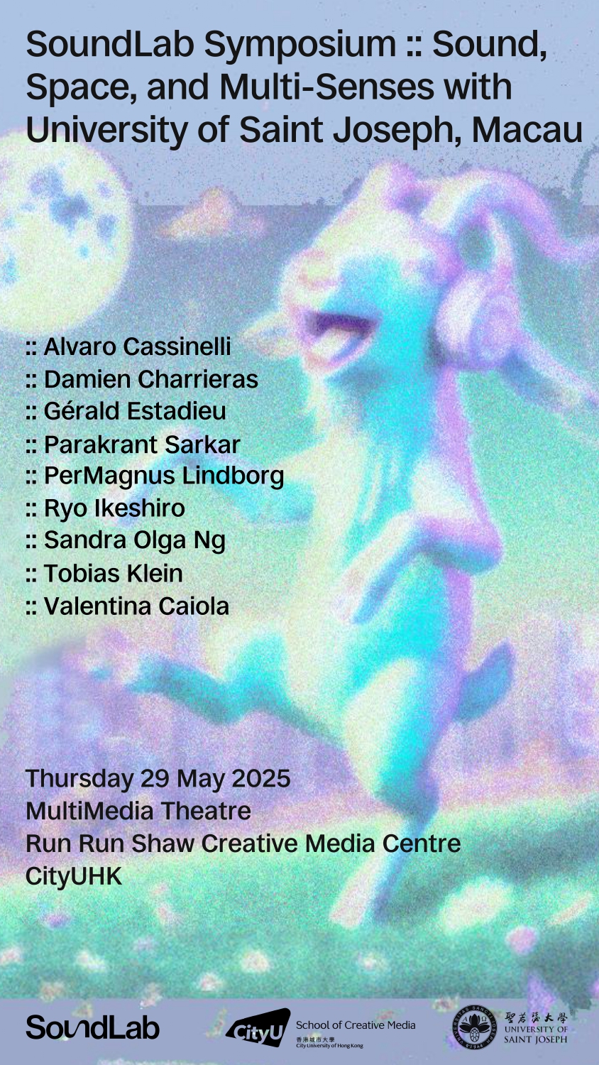 SoundLab Symposium: Sound, Space and Multi-Senses with University of Saint Joseph, Macau