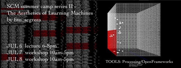 SCM Summer Camp Series II - The Aesthetics Of Learning Machines