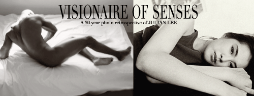 VISIONAIRE OF SENSES: A 30 Year Photo Retrospective Of JULIAN LEE